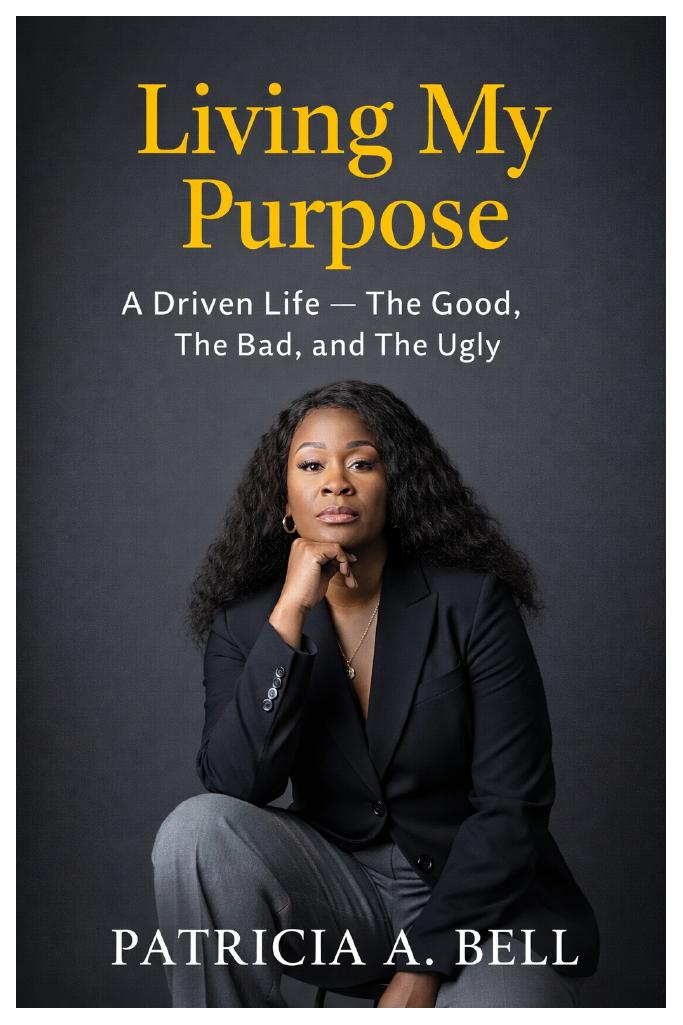 Living My Purpose by Patricia A. Bell